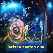 larissa santos nua